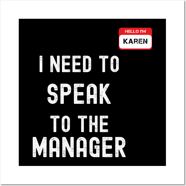 I Need To Speak To the Manager Wall Art by Coolthings